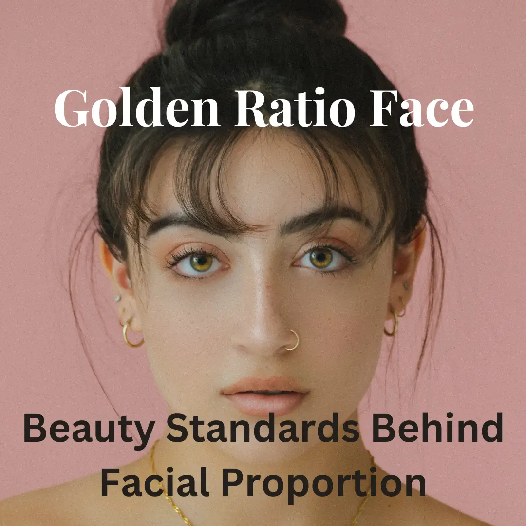 The Golden Ratio Face: Beauty Standards Behind Facial Proportion - kiya ...