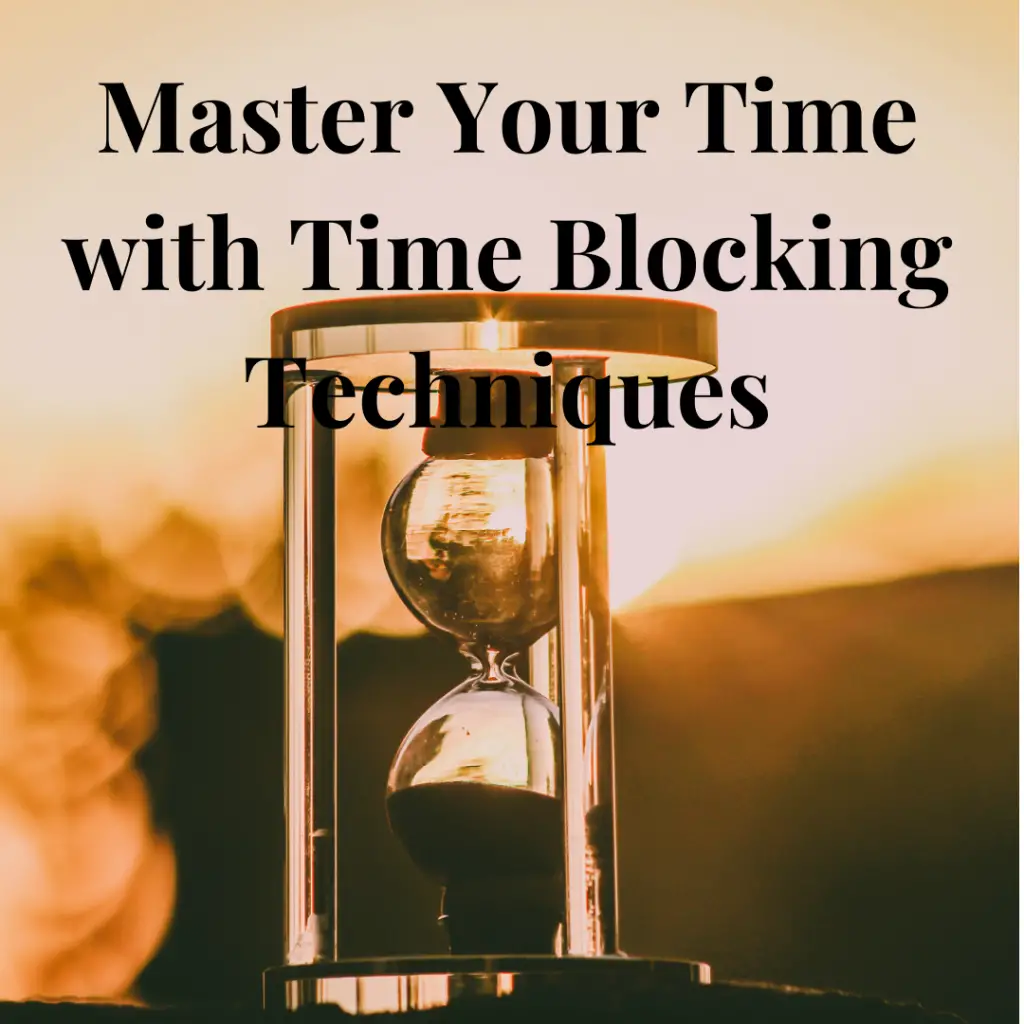 Master Your Time with Time Blocking Techniques - kiyalife